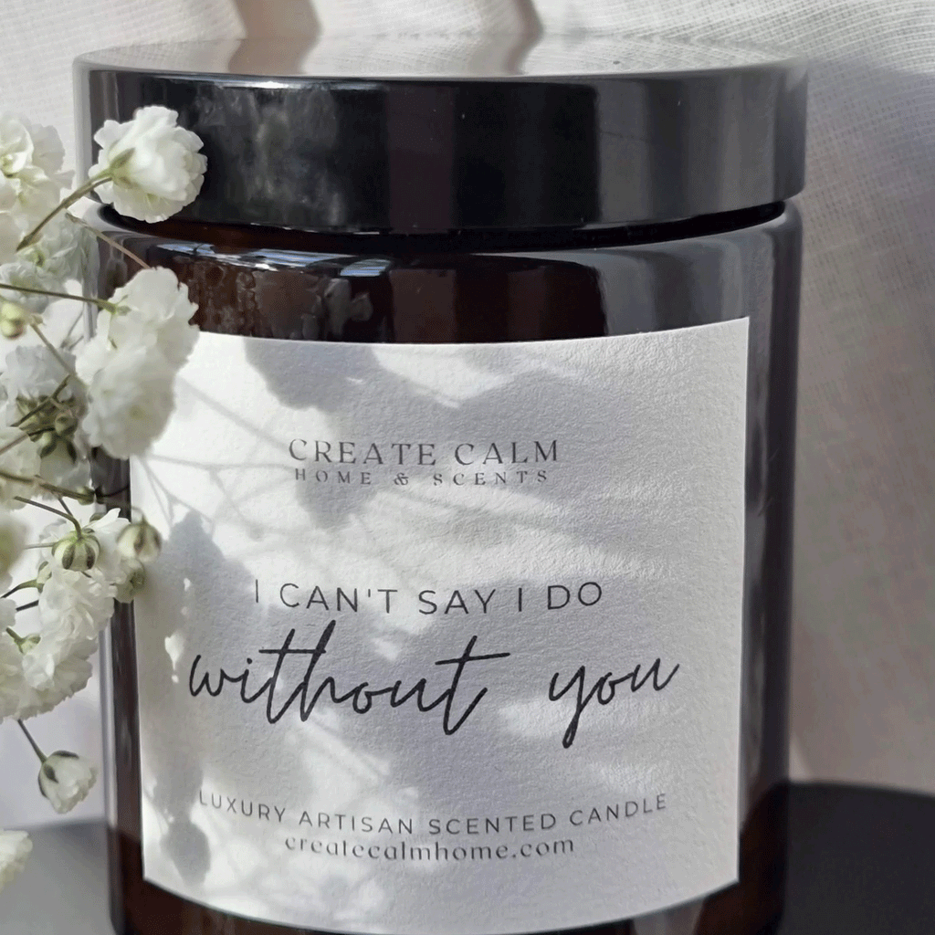 Amber candles great for asking your nearest and dearest to be a part of your big day, candle label reads 'I cant say I do without you'